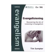 Evangelistening:Recovering the Art of Listening in Evangelism (Evangelism)