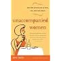 Unaccompanied Women: Late-Life Adventures in Love,&hellip by Jane Juska