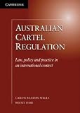 Australian Cartel Regulation: Law, Policy and Practice in an International Context