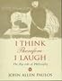 I Think, Therefore I Laugh: The Flip Side of Philosophy