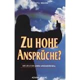 Zu hohe Anspr�che? : wie Jesus das Leben ver�ndern will - The claim <dt.>von "nn"