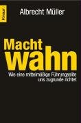 Machtwahn: Wie eine mittelmaessige Fuehrungselite uns zugrunde richtet
