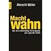 Machtwahn: Wie eine mittelm��ige F�hrungselite uns zugrunde richtet