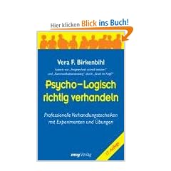 Psycho-Logisch richtig verhandeln: Professionelle Verhandlungstechniken mit Experimenten und �bungen