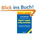 Psycho-Logisch richtig verhandeln: Professionelle Verhandlungstechniken mit Experimenten und �bungen
