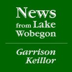The News from Lake Wobegon from A Prairie Home Companion, April 21, 2012 | [Garrison Keillor]