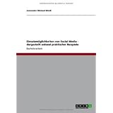 Einsatzm�glichkeiten von Social Media - dargestellt anhand praktischer Beispielevon "Alexander Michael Wiedl"