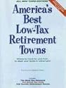 America's Best Low-Tax Retirement Towns, 3rd Edition: Where to Move to, and From, to Slash Your Taxes in Retirement! (America's Best Low-Tax Retirement Towns: Where to Move to from to)
