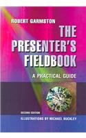 The Presenters Fieldbook: A Practical Guide