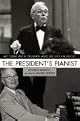 The President's Pianist: My Term with Truman and My Life in Music