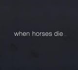 Revue Thomas Brinkmann  / When Horses Die