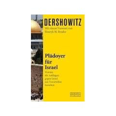 Pl�doyer f�r Israel. Warum die Anklagen gegen Israel aus Vorurteilen bestehen