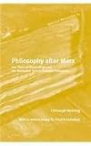 Philosophy after Marx : 100 years of misreadings and the normative turn in political philosophy
