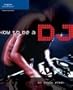 How to Be a DJ