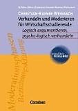 studium kompakt - Cornelsen Studien-Manual Wirtschaft: Verhandeln und Moderieren f&uuml;r Wirtschaftsstudierende: Logisch argumentieren - psycho-logisch verhandeln - Studienbuch - Christian-Rainer Weisbach