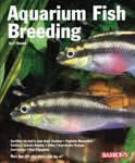 Barrons Books Aquarium Fish Breeding Book