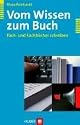 Vom Wissen zum Buch. Fach- und Sachbücher schreiben