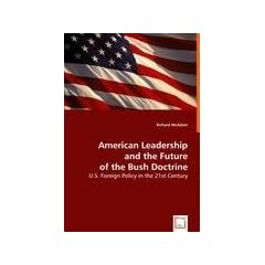 American Leadership and the Future of the Bush Doctrine