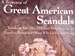 A Treasury of Great American Scandals: Tantalizing True Tales of Historic Misbehavior by the Founding Fathers and Others Who Let Freedom Swing
