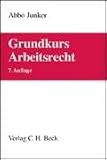 Grundkurs Arbeitsrecht