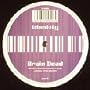 Brain Dead B/w Throttle [12" Vinyl Single]