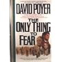 The Only Thing to Fear: A Novel