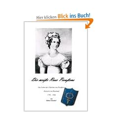 Die wei�e Rose Preu�ens: Das Leben der Charlotte von Preu�en, Kaiserin von Russland 1798-1860