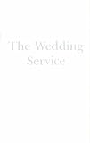 The wedding service : the rite of marriage for use in the dioceses of England & Wales