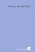 The ball and the cross. (Paperback)