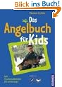 Das Angelbuch f�r Kids: Mit Fischsteckbriefen zum Sammeln