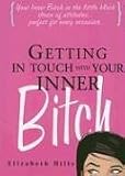 Getting in Touch with Your Inner Bitch, 3E