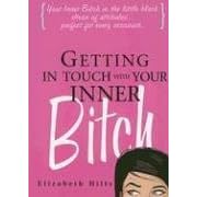 Getting in Touch with Your Inner Bitch