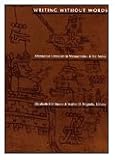 Writing Without Words: Alternative Literacies in Mesoamerica and the Andes