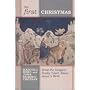 The First Christmas: What the Gospels Really Teach Us About Jesus's Birth