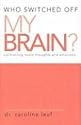 Who Switched off My Brain?: Controlling Toxic Thoughts and Emotions