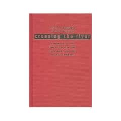 Crossing the River: A Memoir of the American Left, the Cold War, and Life in East Germany