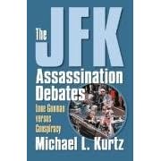 The JFK Assassination Debates: Lone Gunman Versus Conspiracy