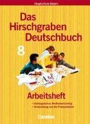 Cornelsen Verlag Das Hirschgraben Deutschbuch - Mittelschule Bayern: 8. Jahrgangsstufe - Arbeitsheft mit L&ouml;sungen: F&uuml;r Regelklassen