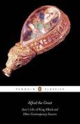 Alfred the Great: Asser's "Life of King Alfred" and Other Contemporary Sources (Classics)