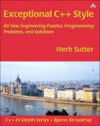 Exceptional C++ Style: 40 New Engineering Puzzles, Programming Problems and Solutions (C++ in Depth Series)