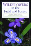 Wildflowers in the Field and Forest: A Field Guide to the Northeastern United States (Jeffrey Glassberg Field Guide Series)