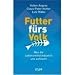 Futter f�rs Volk: Was die Lebensmittelindustrie uns auftischt