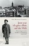 "Jetzt war ich ganz allein auf der Welt": Erinnerungen an eine Kindheit in K�nigsberg. 1944-1947 - Hans-Burkhard Sumowski