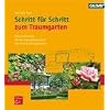 Schritt f�r Schritt zum Traumgarten: Eine Anleitung f�r die Zusammenarbeit mit dem Gartengestalter