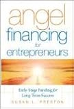 Angel Financing for Entrepreneurs: Early-Stage Funding for Long-Term Success