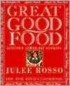 Great Good Food: Luscious Lower-Fat Cooking
