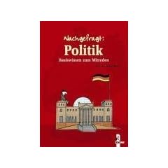 Nachgefragt: Politik: Basiswissen zum Mitreden