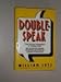 Doublespeak: From Revenue Enhancement to Terminal Living : How Government, Business, Advertisers, and Others Use Language to Deceive You