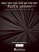Only You Can Love Me This Way (Piano Vocal, Sheet Music)