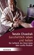 Ganzheitlich leben und heilen: Der Leibarzt des Dalai Lama �ber sanfte Medizin